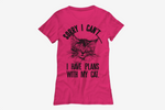 Sorry I can't.. I Have Plans With My Cat Cute Women's Tee