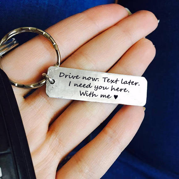 Stainless Steel Keychain — Drive now. Text later. I need you here. With me.
